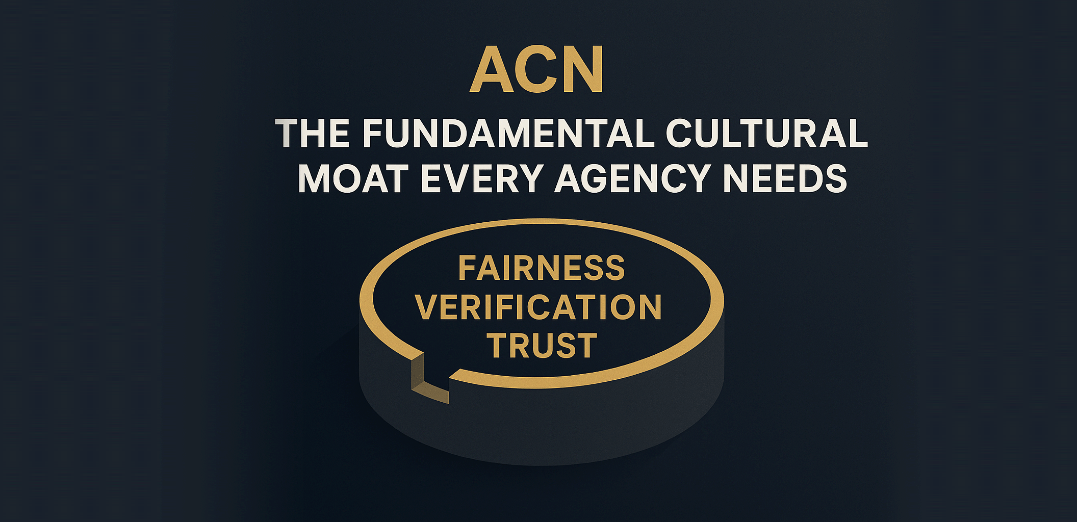 ACN Is the Fundamental Cultural Moat Every Agency Needs