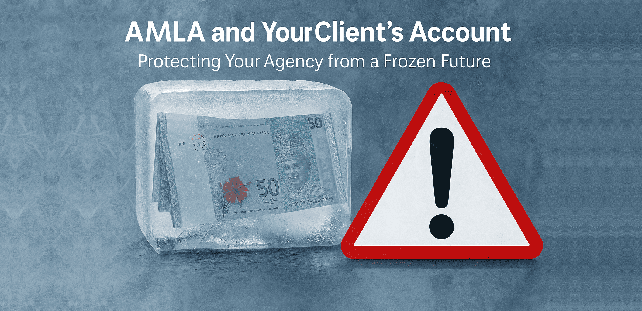 AMLA and Your Clients Account Protecting Your Agency from A Frozen Future