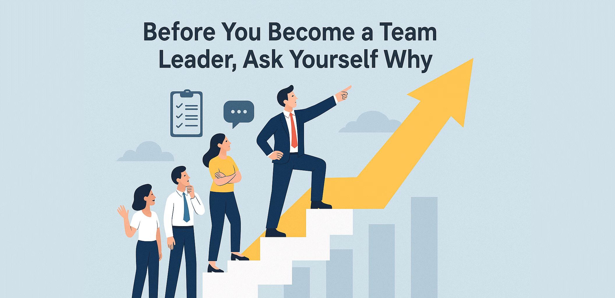 Before You Become a Team Leader Ask Yourself Why