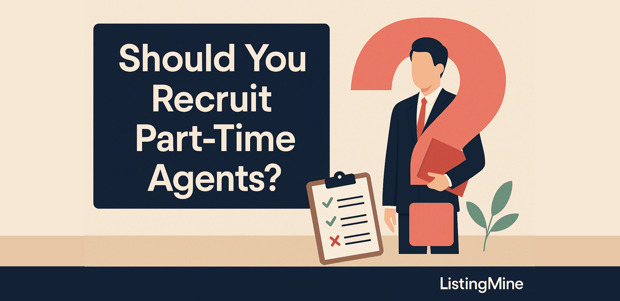 Should you recruit part time agents