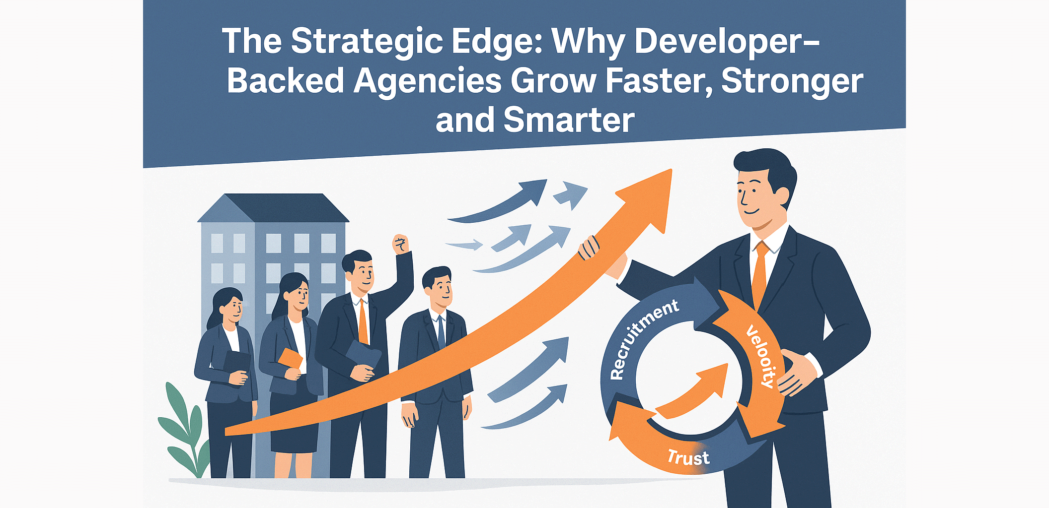 The Strategic Edge Why Developer Backed Agencies Grow Faster Stronger and Smarter