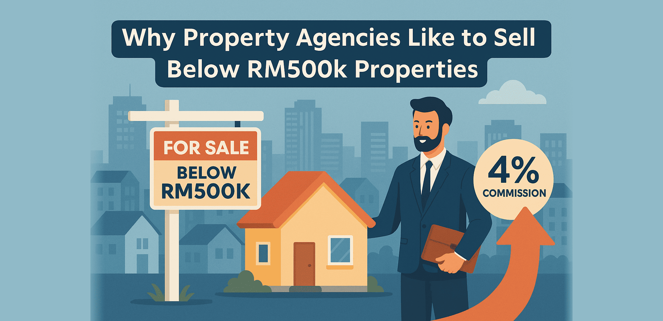 Why Property Agencies Like To Sell Below Rm500k Properties
