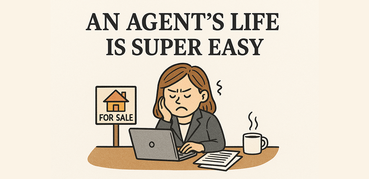 an-agents-life-is-super-easy-or-so-everyone-thinks