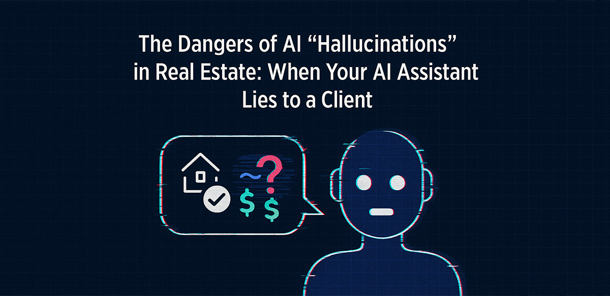 the-dangers-of-ai-hallucinations-in-real-estate-when-your-ai-assistant-lies-to-a-client