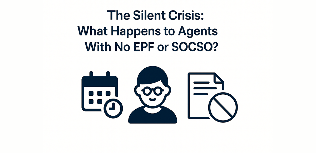 the-silent-crisis-what-happens-to-agents-with-no-epf-or-socso
