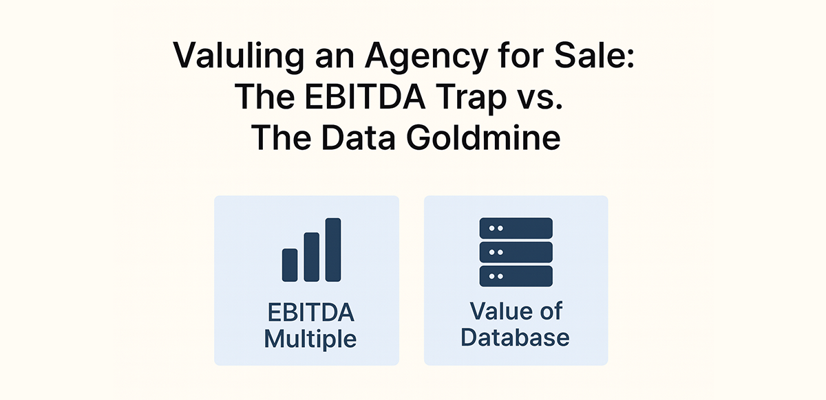 valuing-an-agency-for-sale-the-ebitda-trap-vs-the-data-goldmine