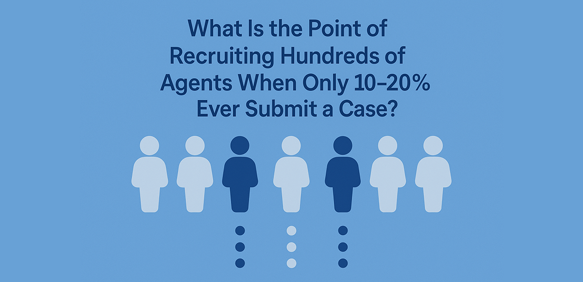 what-is-the-point-of-recruiting-hundreds-of-agents-when-only-10-20-ever-submit-a-case