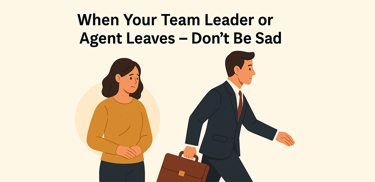 when-your-team-leader-or-agent-leaves-dont-be-sad