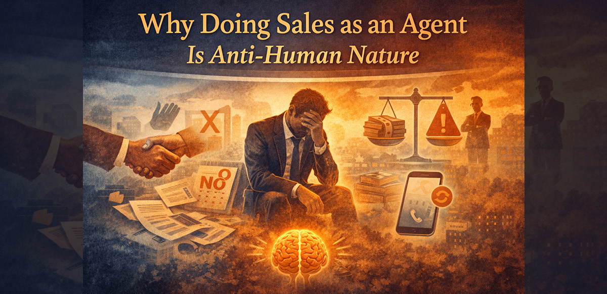 why-doing-sales-as-an-agent-is-anti-human-nature