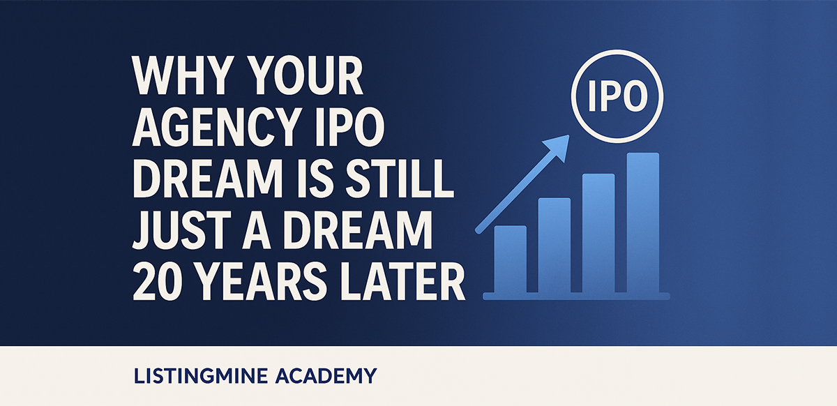 why-your-agency-ipo-dream-is-still-just-a-dream-20-years-later